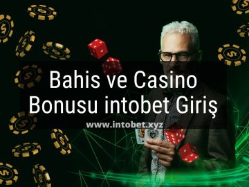 intobet Giriş Bahis ve Casino Bonus