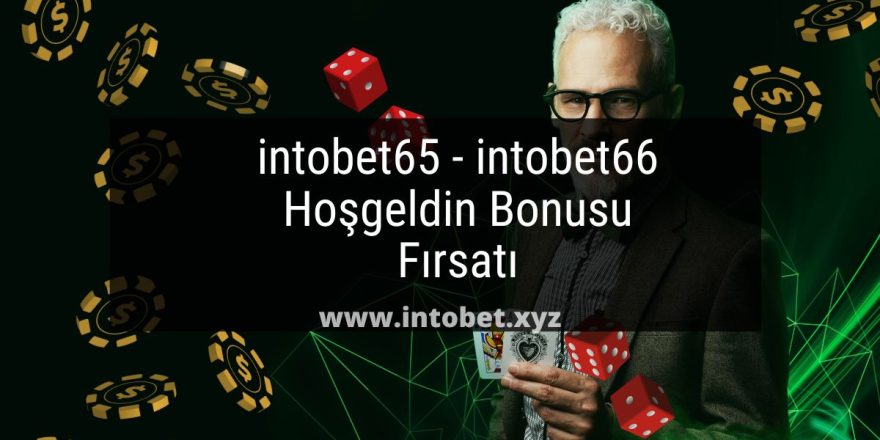 intobet65 - intobet66 Hoşgeldin Bonusu