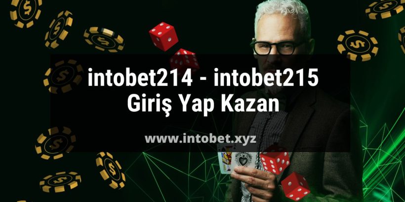 intobet214 - intobet215 Giriş Yap Kazan