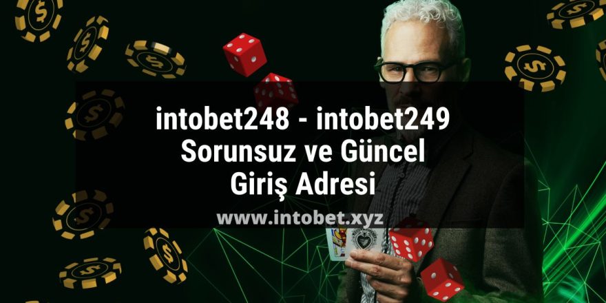 intobet248 - intobet249 Sorunsuz ve Güncel Giriş Adresi